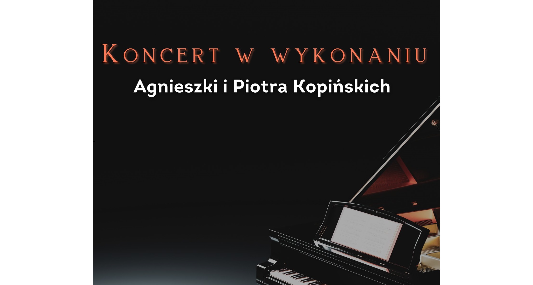 Read more about the article Koncert w wykonaniu Agnieszki i Piotra Kopińskich 09.11.2023 godz. 16.00